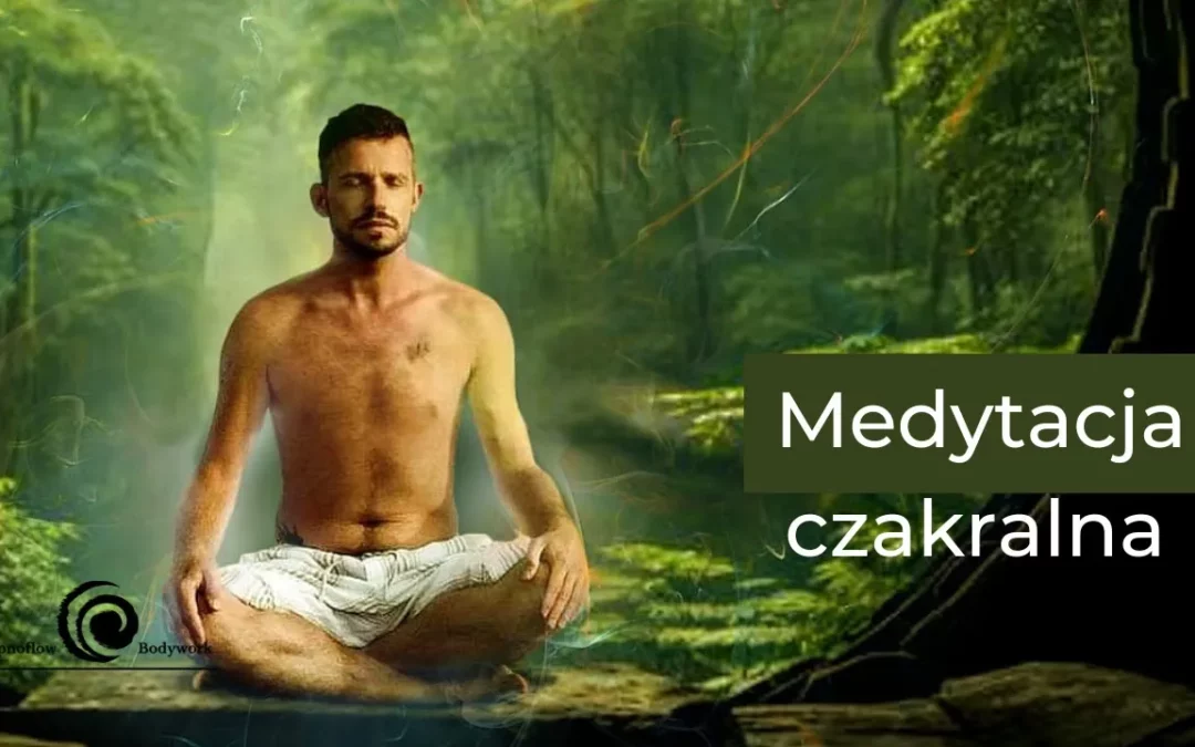 Medytacja czakralna, prostsza niż się wydaje