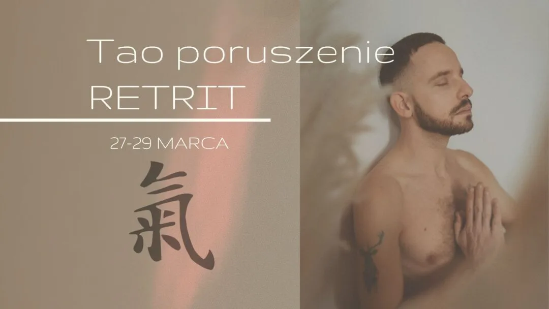 27 – 29 marca 2026 TAO PORUSZENIE – Retrit
