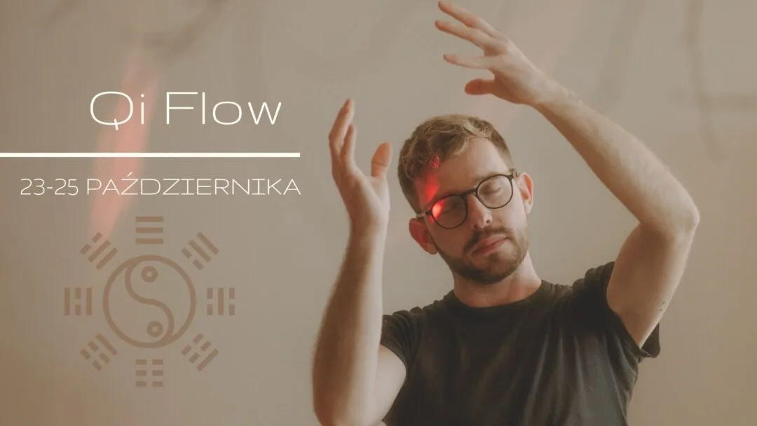 23 – 25 października 2026 Qi Flow – weekend dla Tao-hedonistów
