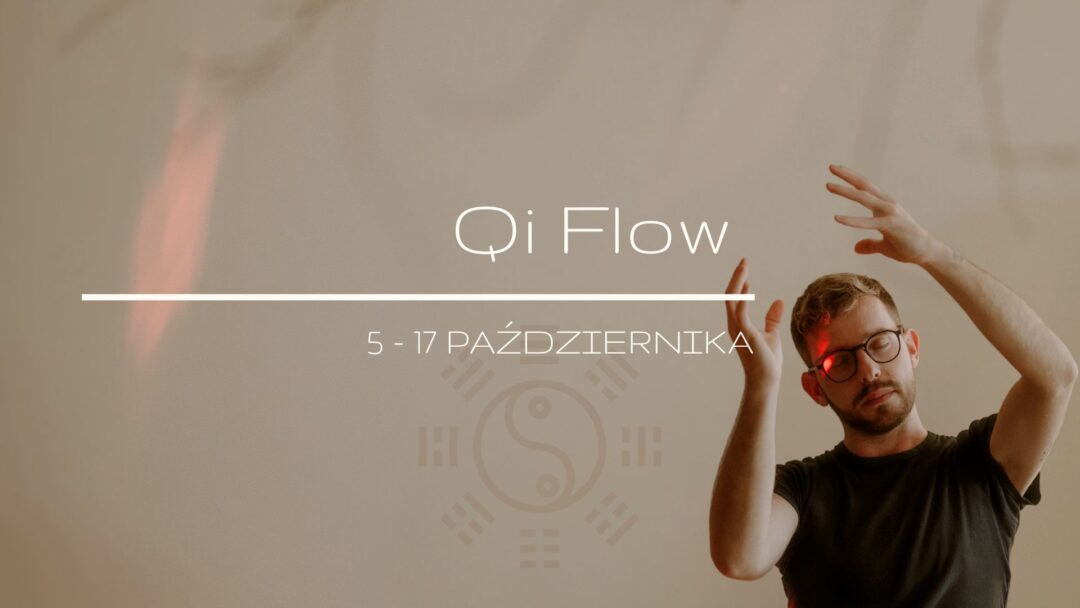 15 &ndash; 17 października 2027 Qi Flow &ndash; Sztuka głębokiego odpoczynku